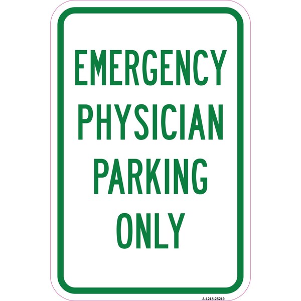 Signmission Emergency Physician Parking Only, Heavy-Gauge Aluminum, 12" x 18", A-1218-25219 A-1218-25219 - main
